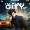 About In Your City Song